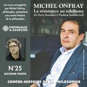 Contre-histoire de la philosophie (Volume 25.2) - La résistance au nihilisme. De Pierre Bourdieu à Vladimir Jankélévitch