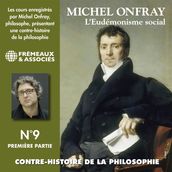 Contre-histoire de la philosophie (Volume 9.1) - L eudémonisme social I, le XIXe siècle de Karl Marx à Bentham