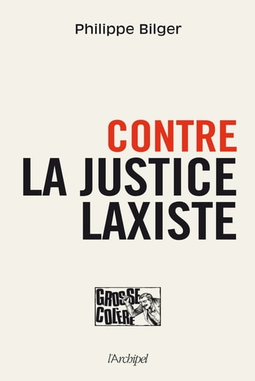 Contre la justice laxiste - Philippe Bilger