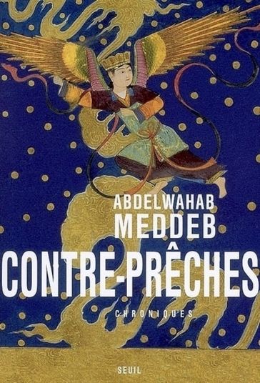 Contre-prêches. Chroniques - Abdelwahab Meddeb