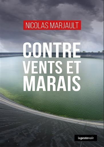 Contre vents et marais - Nicolas Marjault