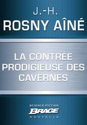 La Contrée prodigieuse des cavernes