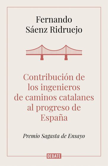 Contribución de los ingenieros de caminos catalanes al progreso de España - Fernando Sáenz Ridruejo