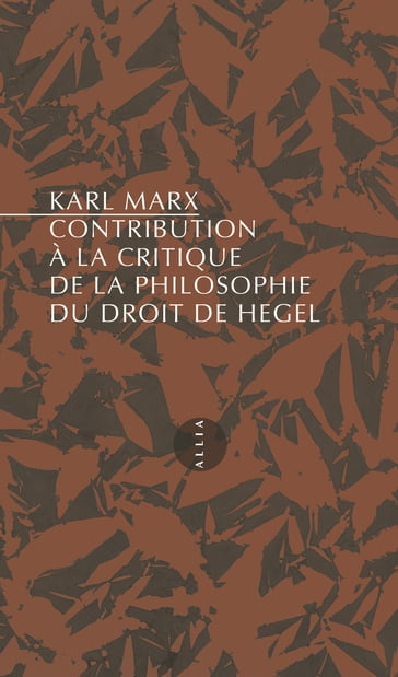 Contribution à la critique de la philosophie du droit de Hegel - Karl Marx