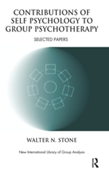 Contributions of Self Psychology to Group Psychotherapy - Walter N. Stone