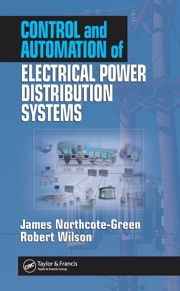Control and Automation of Electrical Power Distribution Systems - James Northcote-Green - Robert G. Wilson