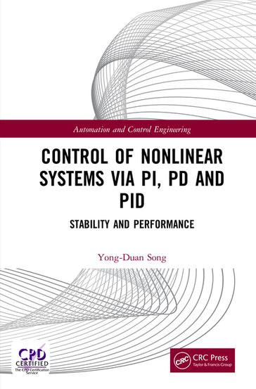 Control of Nonlinear Systems via PI, PD and PID - Yong-Duan Song