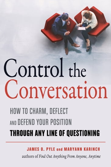 Control the Conversation - James O. Pyle - Maryann Karinch