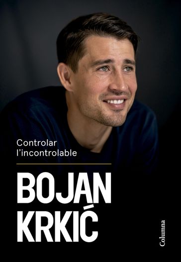 Controlar l'incontrolable - Bojan Krkic Pérez