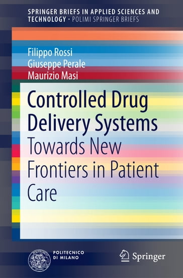 Controlled Drug Delivery Systems - Filippo Rossi - Giuseppe Perale - Maurizio Masi