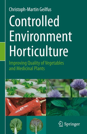 Controlled Environment Horticulture - Christoph-Martin Geilfus