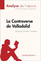 La Controverse de Valladolid de Jean-Claude Carrière (Analyse de l oeuvre)