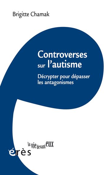 Controverses sur l'autisme - Brigitte Chamak