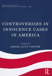 Controversies in Innocence Cases in America