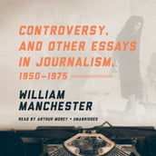 Controversy, and Other Essays in Journalism, 19501975