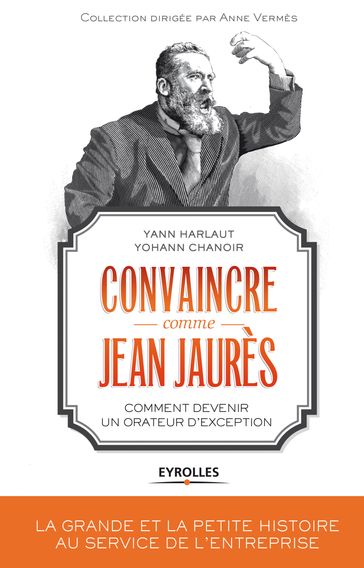 Convaincre comme Jean Jaurès - Yann Harlaut - Yohann Chanoir