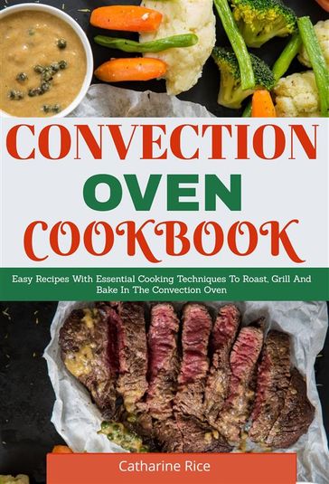 Convection Oven Cookbook - Catharine Rice
