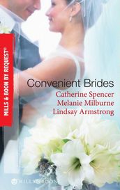 Convenient Brides: The Italian s Convenient Wife / His Inconvenient Wife / His Convenient Proposal (Mills & Boon By Request)