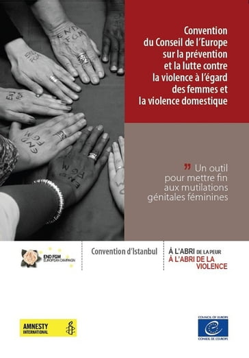 Convention du Conseil de l'Europe sur la prévention et la lutte contre la violence à l'égard des femmes et la violence domestique - Un outil pour mettre fin aux mutilations génitales féminines - Collectif