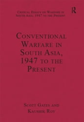 Conventional Warfare in South Asia, 1947 to the Present