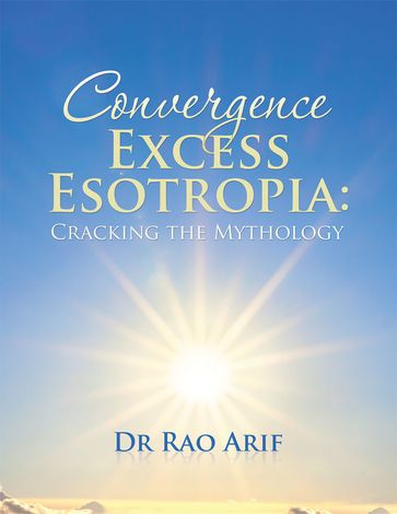Convergence Excess Esotropia: Cracking the Mythology - Dr Rao Arif