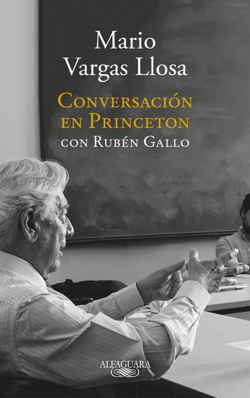 Conversación en Princeton con Rubén Gallo - Mario Vargas Llosa - Ruben Gallo