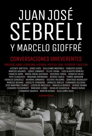 Conversaciones irreverentes - Juan José Sebreli - Marcelo Gioffré