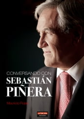 Conversando con Sebastián Piñera
