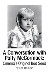 A Conversation With Patty McCormack: Cinema