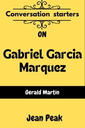 Conversation starters on Gabriel Garcia Marquez: A Life by Gerald Martin