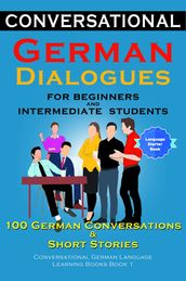 Conversational German Dialogues For Beginners and Intermediate Students