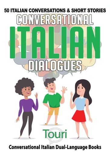 Conversational Italian Dialogues: 50 Italian Conversations and Short Stories - Touri Language Learning