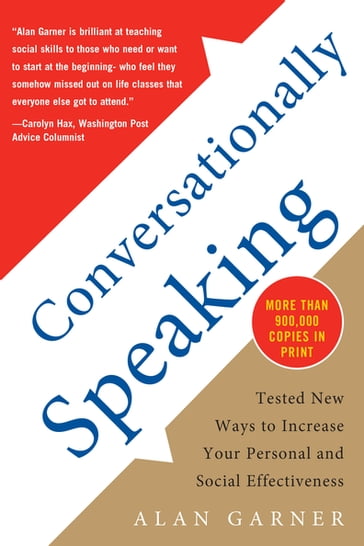 Conversationally Speaking: Tested New Ways to Increase Your Personal and Social Effectiveness, Updated 2021 Edition - Alan Garner