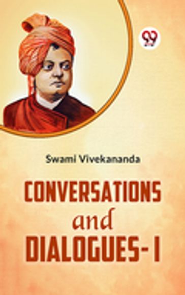 Conversations And Dialogues-I - Swami Vivekananda