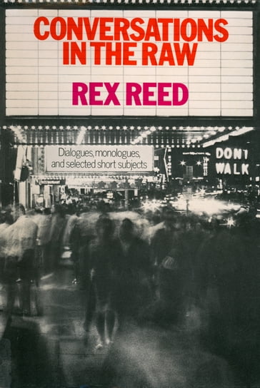 Conversations In The Raw - Rex Reed
