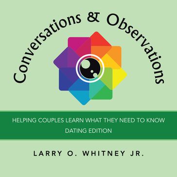 Conversations & Observations - Larry O. Whitney Jr.