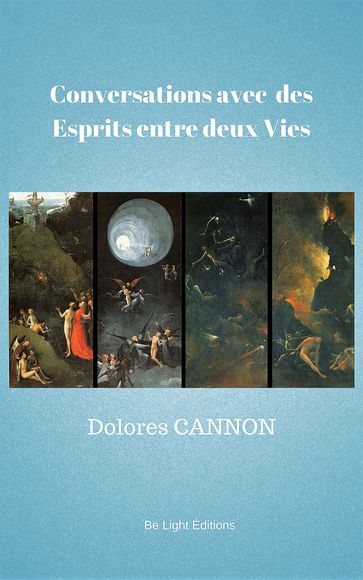 Conversations avec des Esprits entre deux Vies - Dolores Cannon