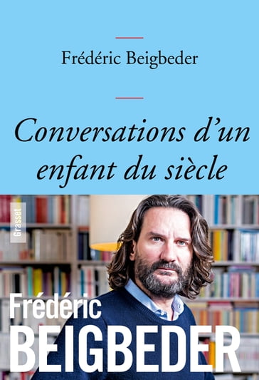 Conversations d'un enfant du siècle - Frédéric Beigbeder