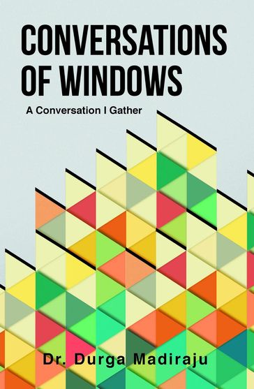 Conversations of Windows - Dr. Durga Madiraju