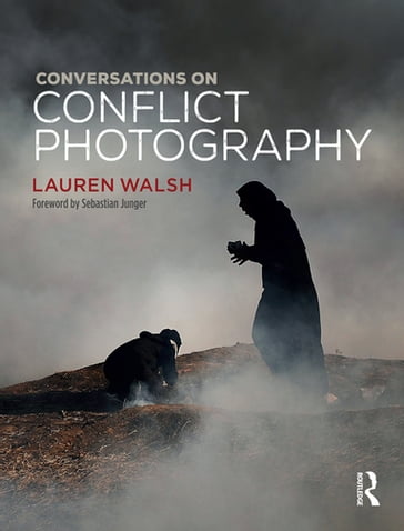 Conversations on Conflict Photography - Lauren Walsh