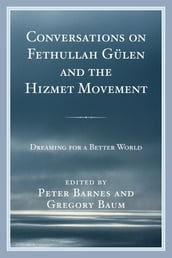 Conversations on Fethullah Gülen and the Hizmet Movement