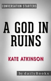 Conversations on A God in Ruins: by Kate Atkinson Conversation Starters
