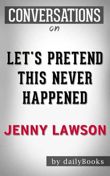 Conversations on Let's Pretend This Never Happened By Jenny Lawson - dailyBooks