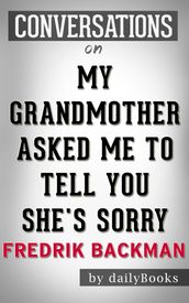 Conversations on My Grandmother Asked Me to Tell You She s Sorry by Fredrik Backman