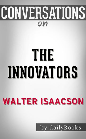 Conversations on The Innovators By Walter Isaacson - dailyBooks