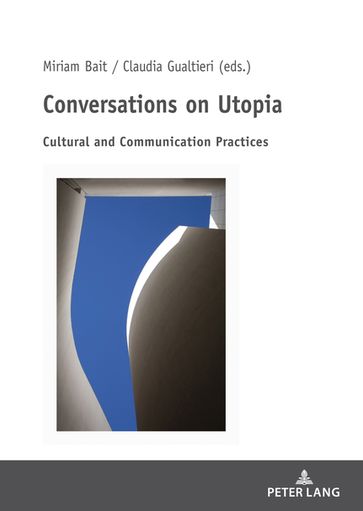 Conversations on Utopia - Miriam Bait - Claudia Gualtieri