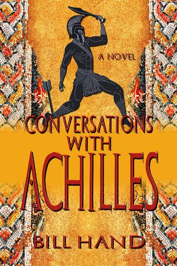 Conversations with Achilles - Bill Hand - Historium Press