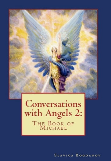 Conversations with Angels 2: The Book of Michael - Slavica Bogdanov