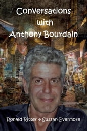 Conversations with Anthony Bourdain