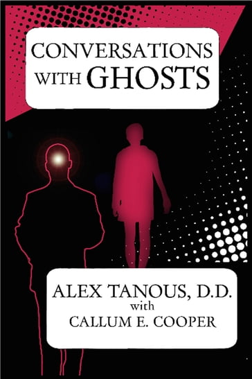 Conversations with Ghosts - Alex Tanous - Callum E. Cooper